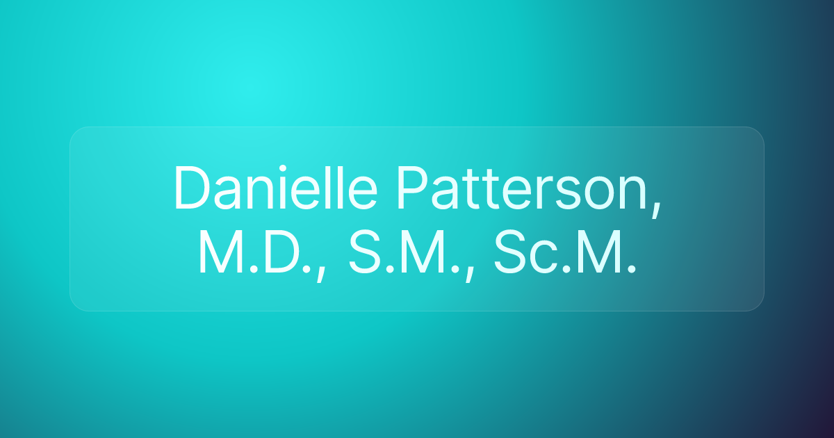 Danielle Patterson, M.D., S.M., Sc.M.