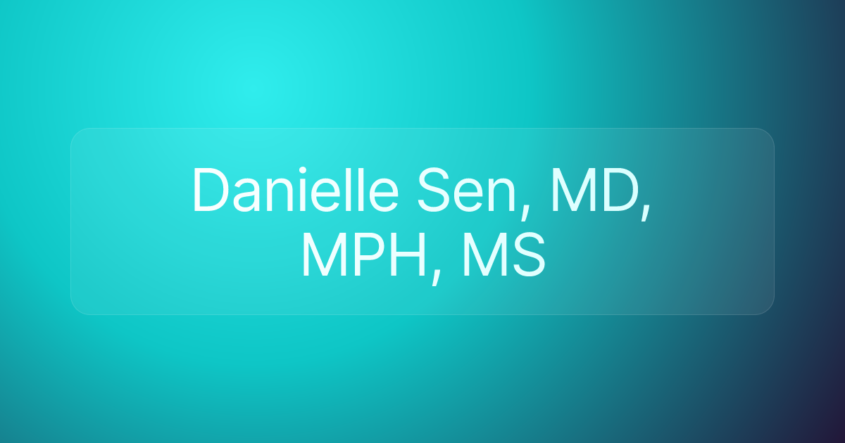 Danielle Sen, MD, MPH, MS