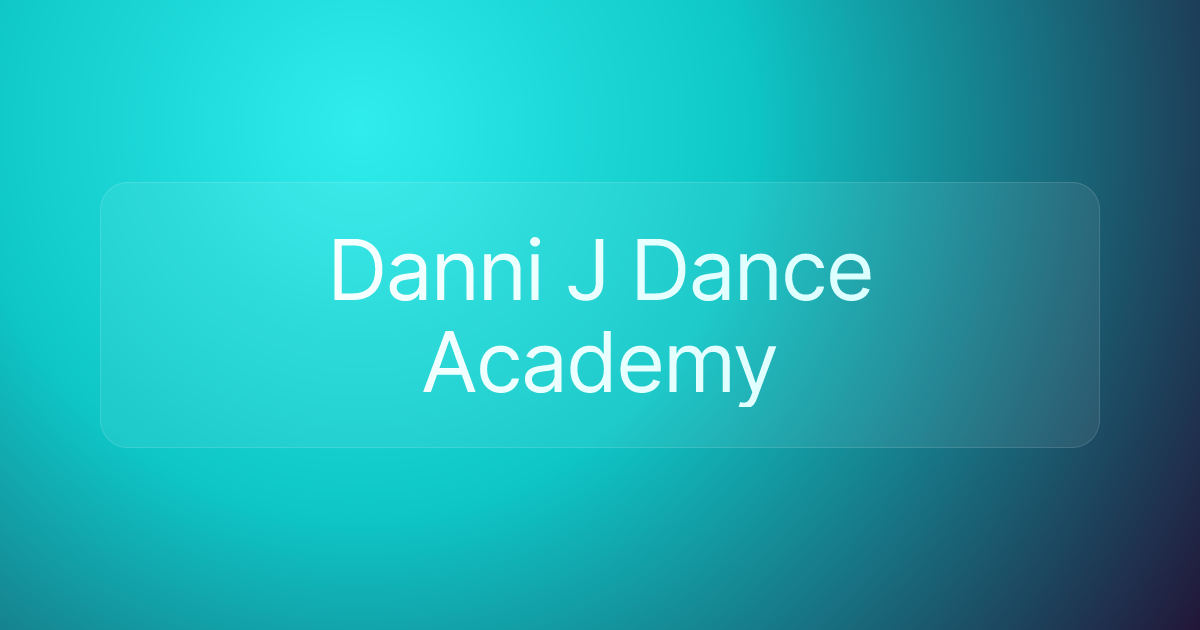Danni J Dance Academy