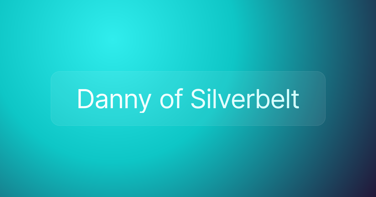 Danny of Silverbelt