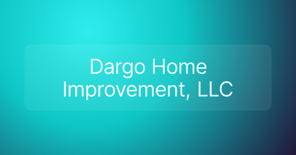 Dargo Home Improvement, LLC