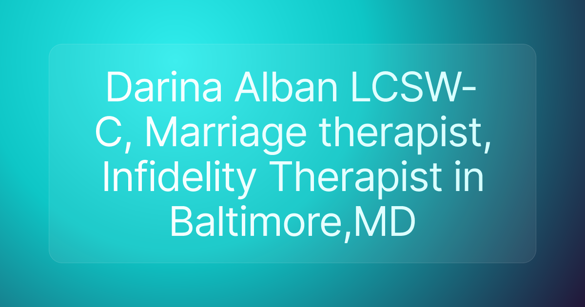 Darina Alban LCSW-C, Marriage therapist, Infidelity Therapist in Baltimore,MD