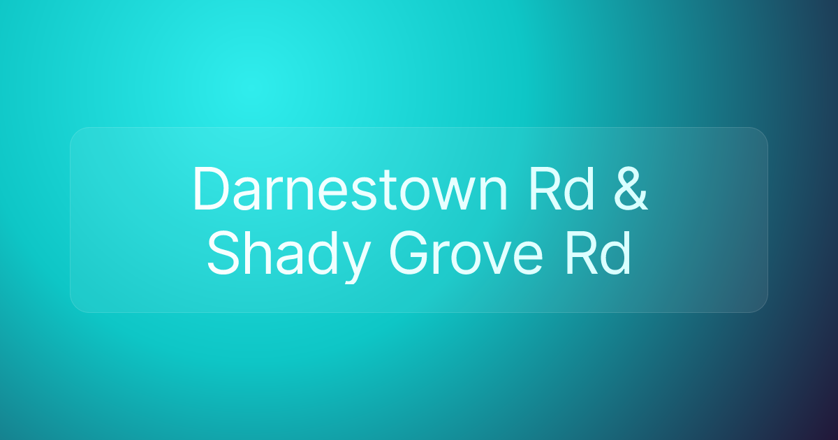 Darnestown Rd & Shady Grove Rd
