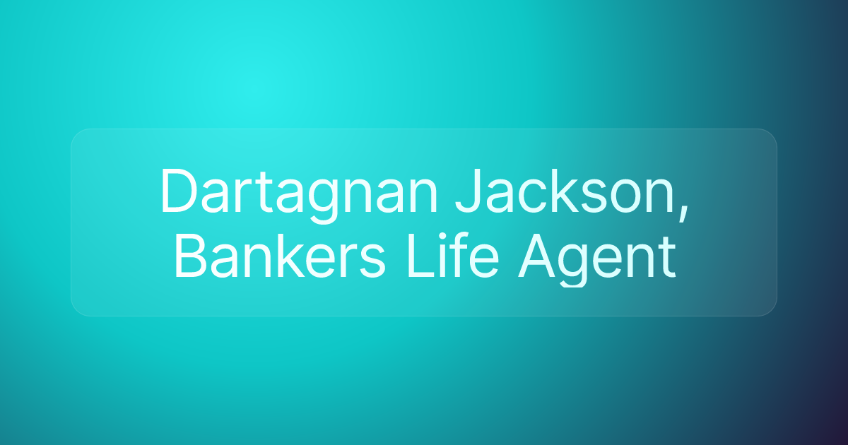 Dartagnan Jackson, Bankers Life Agent