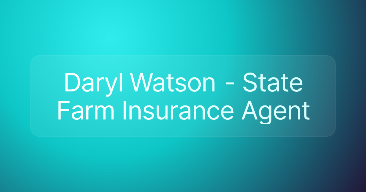 Daryl Watson - State Farm Insurance Agent