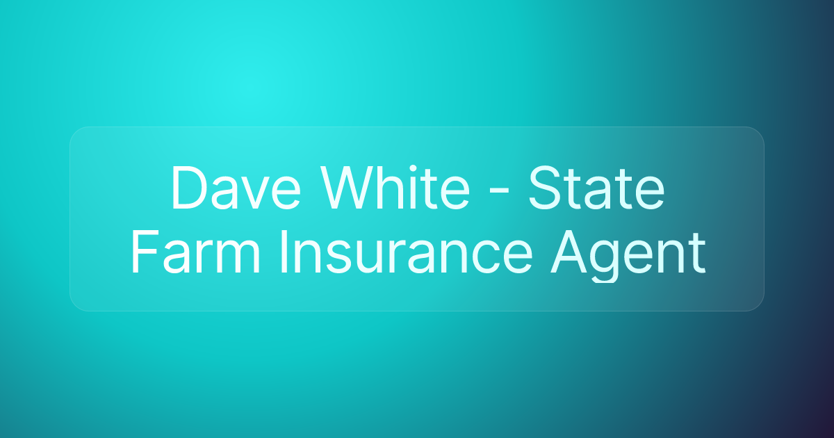Dave White - State Farm Insurance Agent
