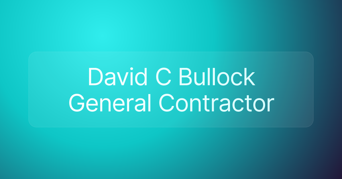 David C Bullock General Contractor