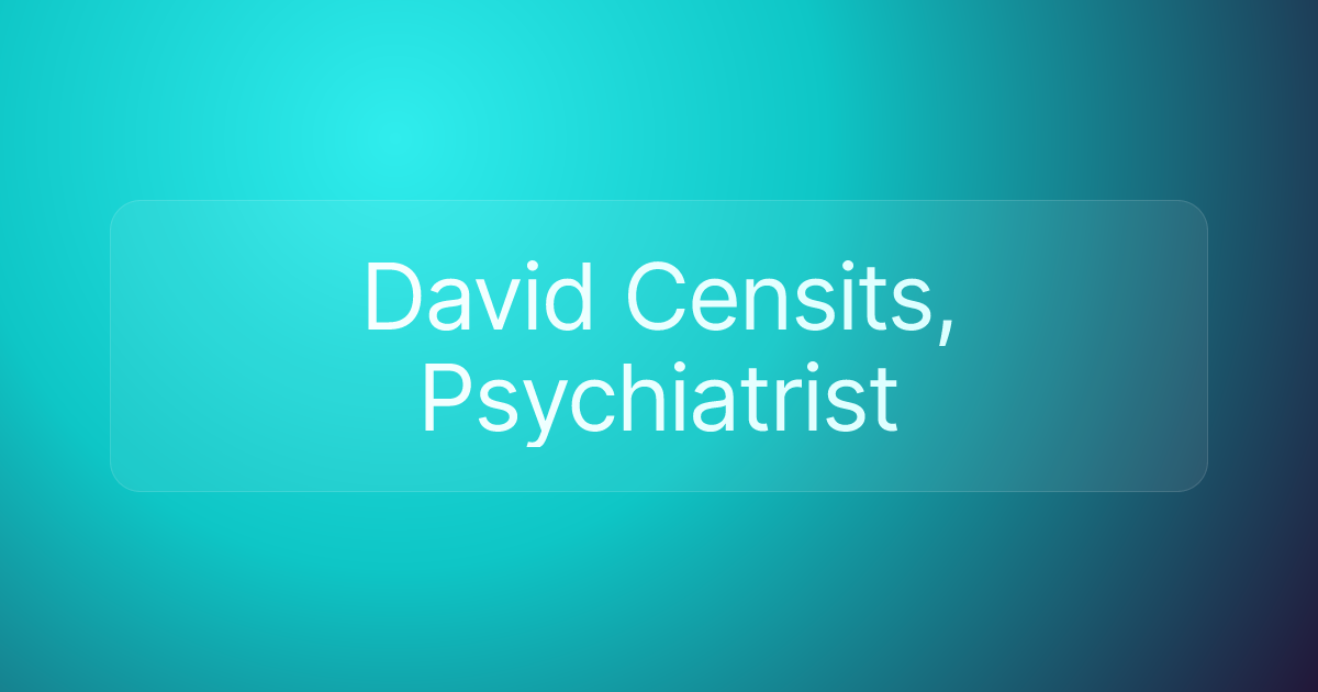 David Censits, Psychiatrist
