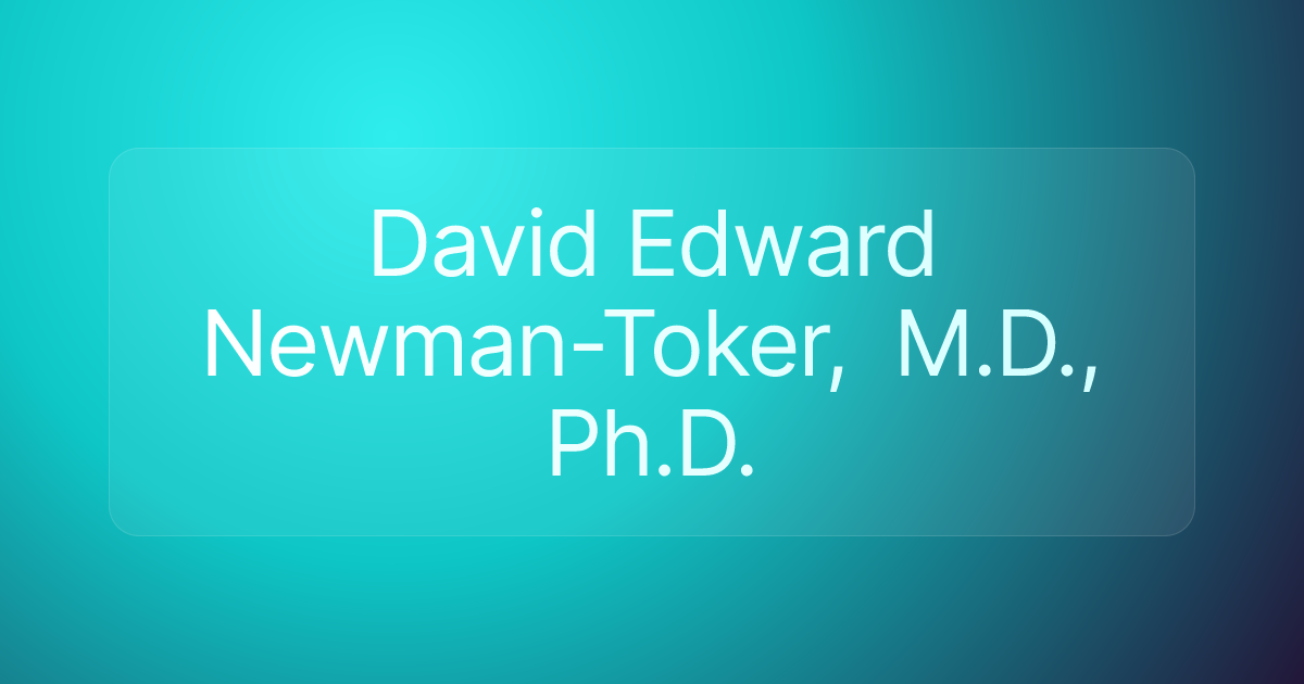 David Edward Newman-Toker, M.D., Ph.D.