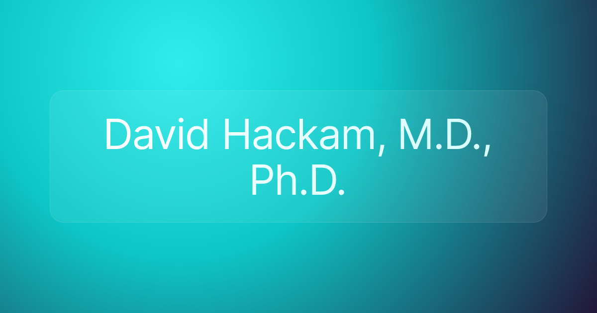 David Hackam, M.D., Ph.D.