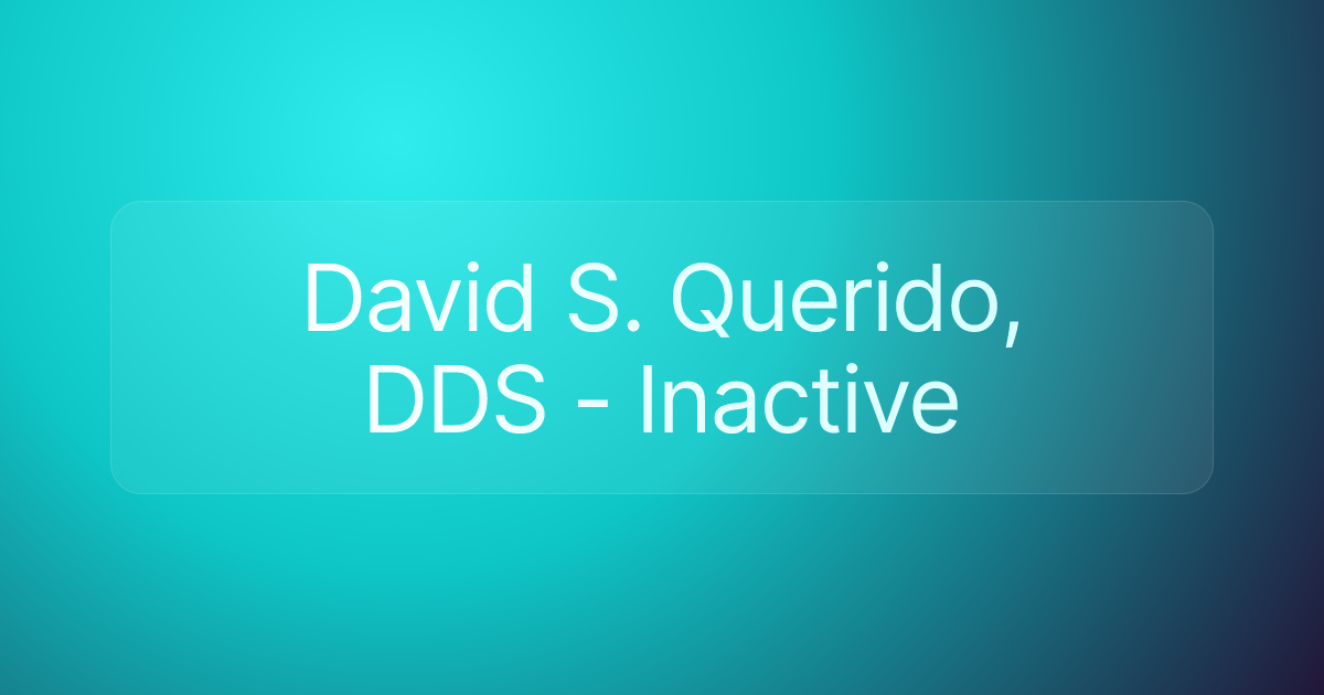 David S. Querido, DDS - Inactive