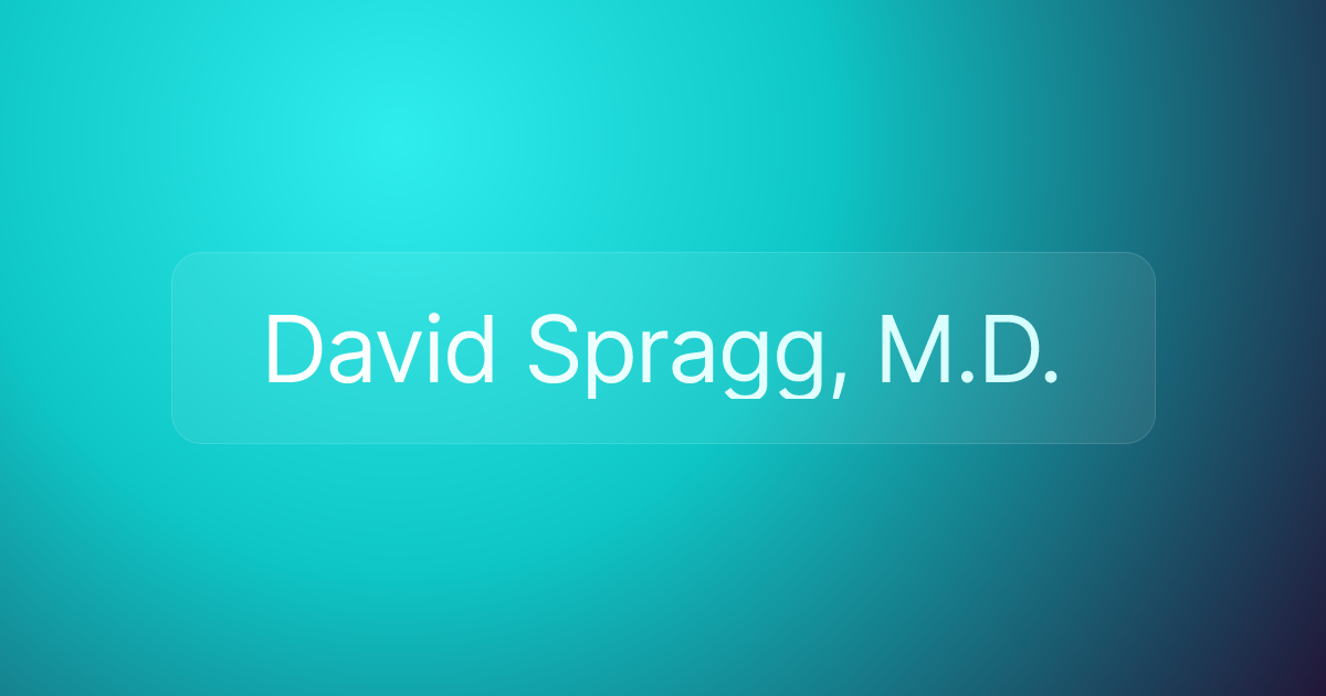 David Spragg, M.D.