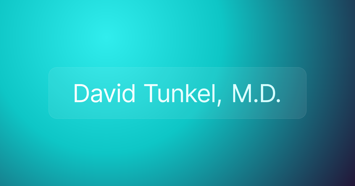 David Tunkel, M.D.