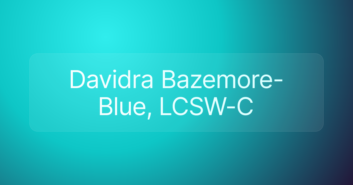 Davidra Bazemore-Blue, LCSW-C
