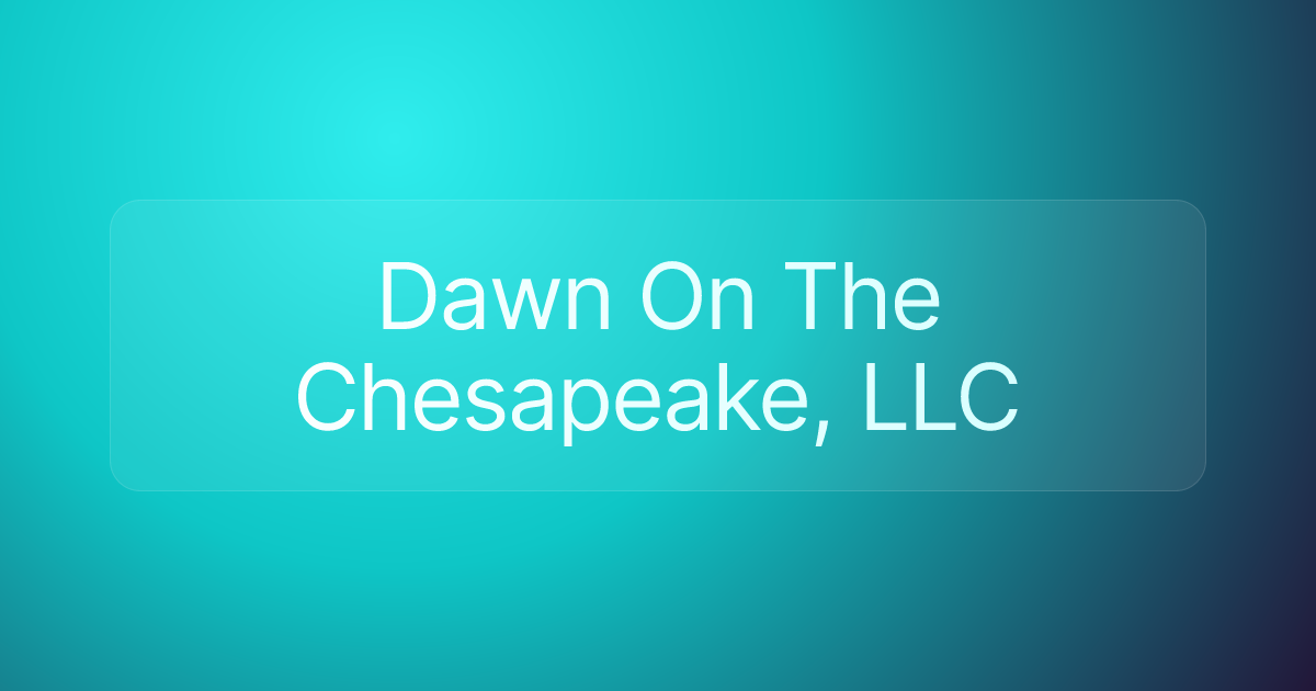 Dawn On The Chesapeake, LLC