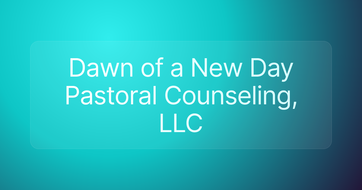 Dawn of a New Day Pastoral Counseling, LLC