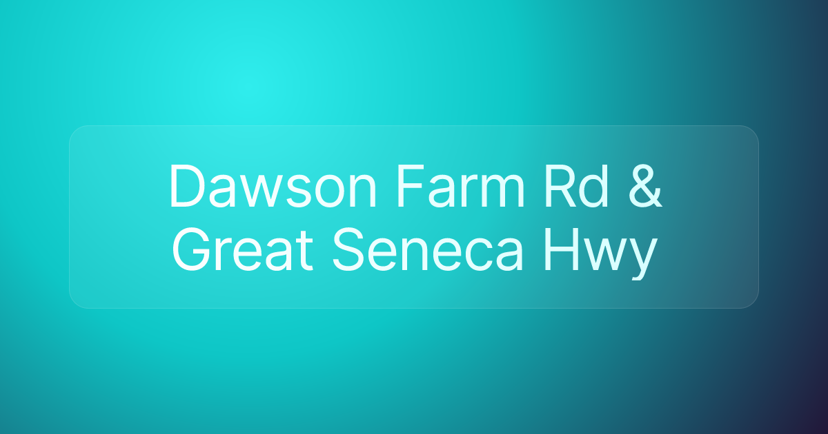 Dawson Farm Rd & Great Seneca Hwy