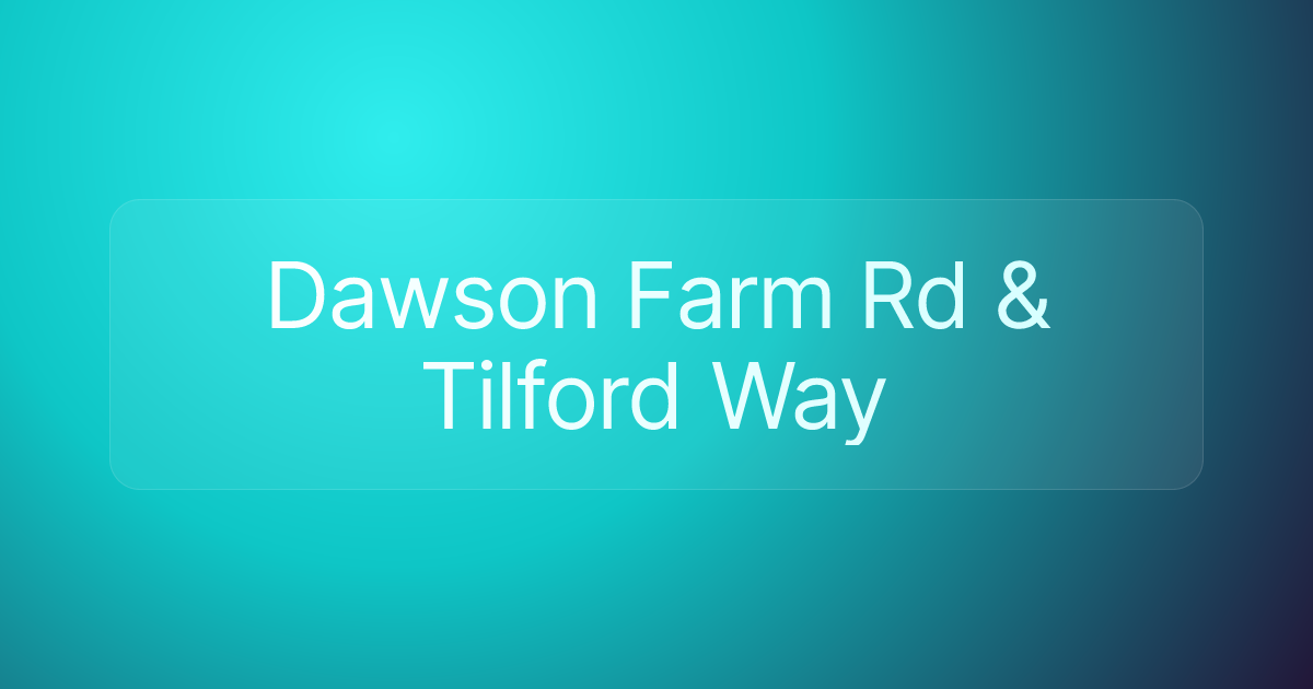 Dawson Farm Rd & Tilford Way