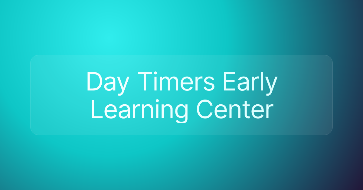 Day Timers Early Learning Center