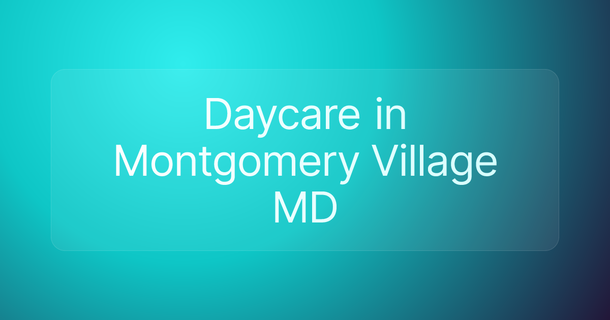 Daycare in Montgomery Village MD