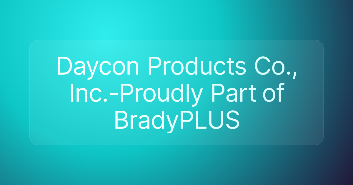 Daycon Products Co., Inc.-Proudly Part of BradyPLUS