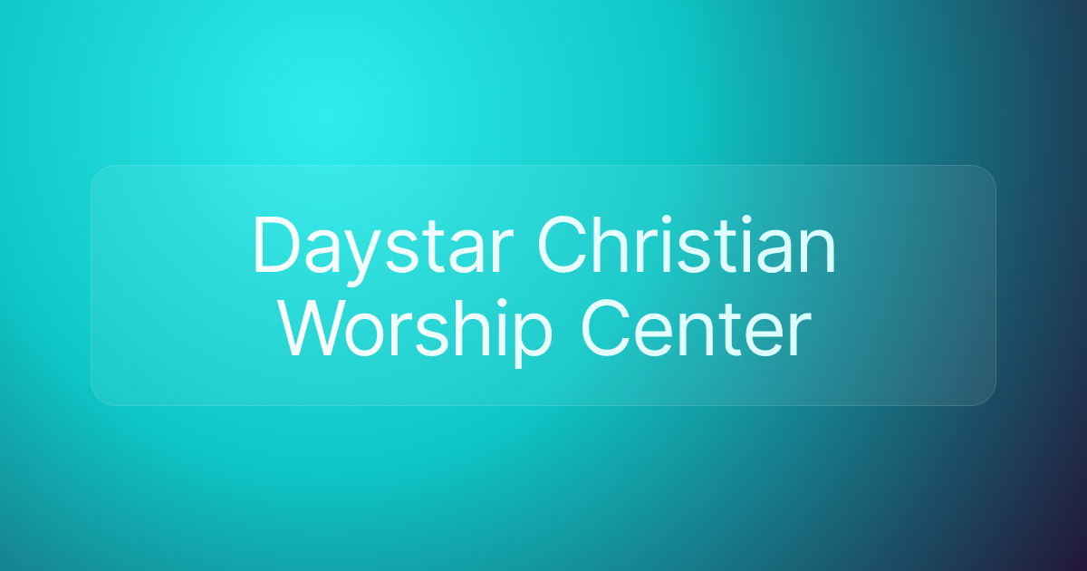 Daystar Christian Worship Center