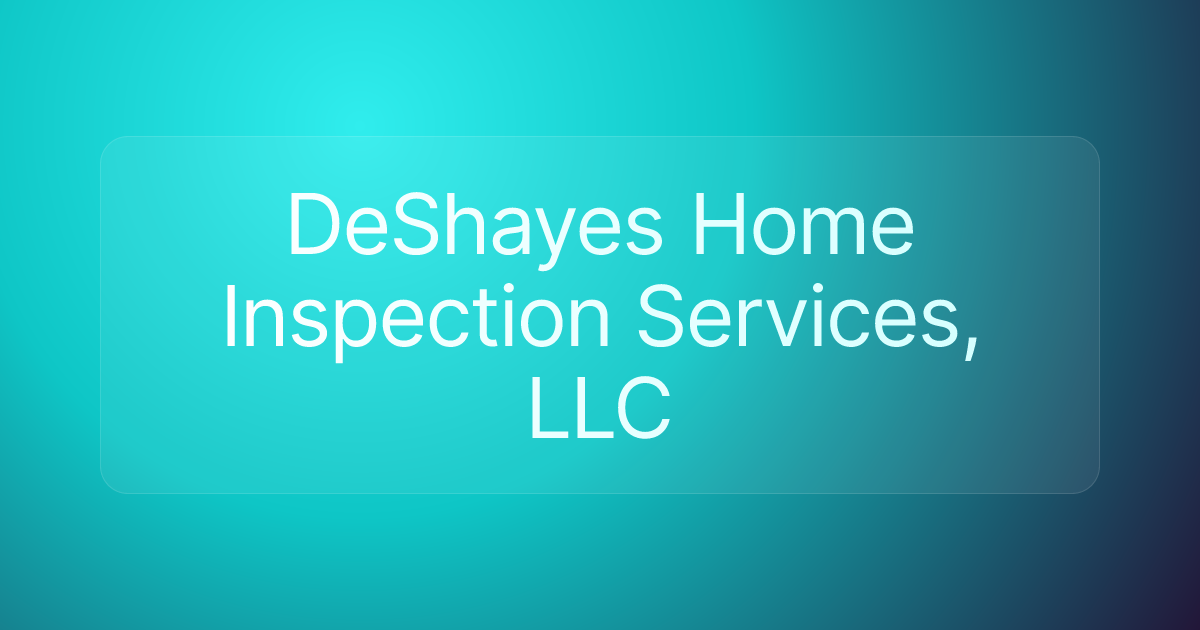 DeShayes Home Inspection Services, LLC