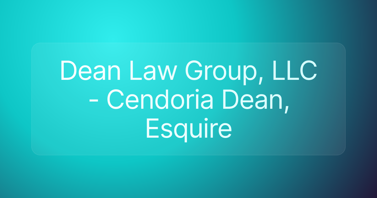 Dean Law Group, LLC - Cendoria Dean, Esquire