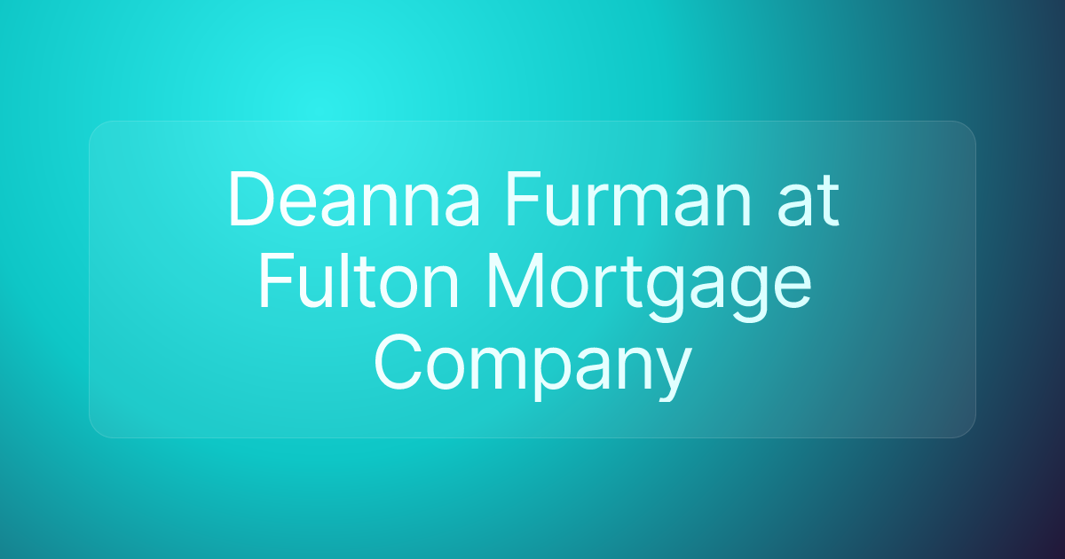 Deanna Furman at Fulton Mortgage Company
