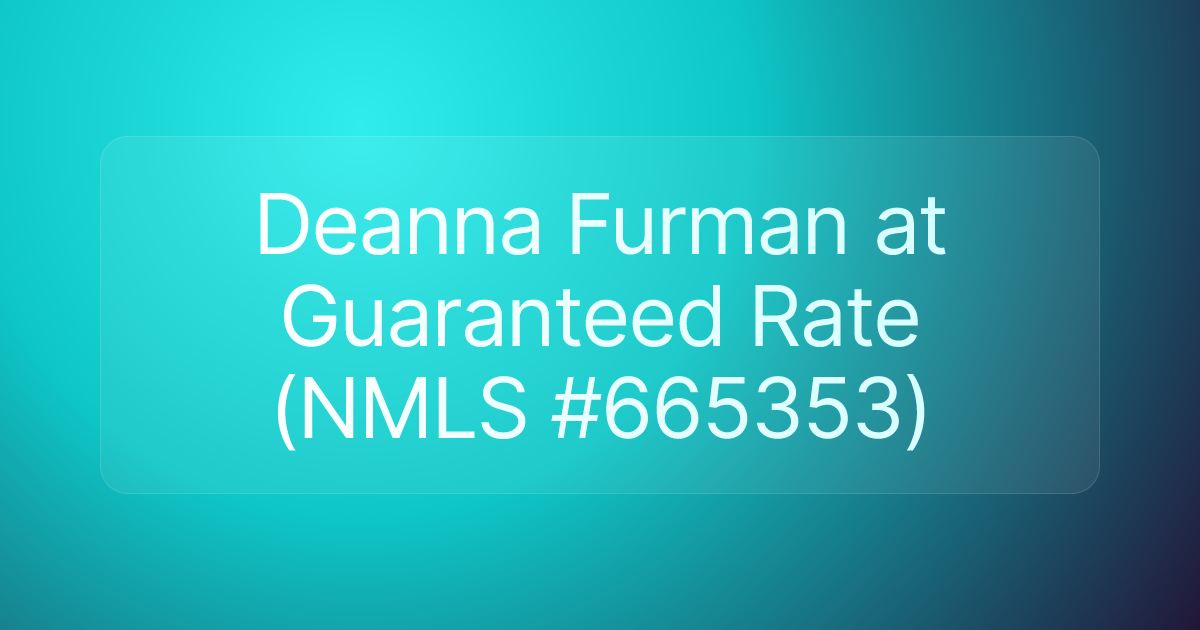 Deanna Furman at Guaranteed Rate (NMLS #665353)
