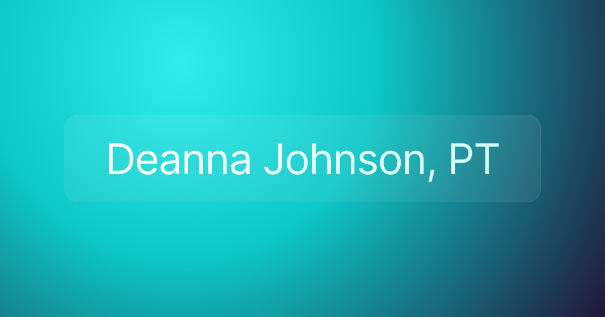 Deanna Johnson, PT