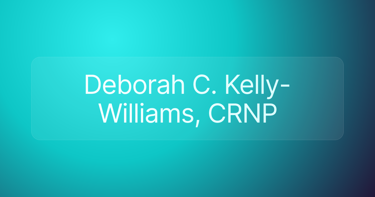 Deborah C. Kelly-Williams, CRNP