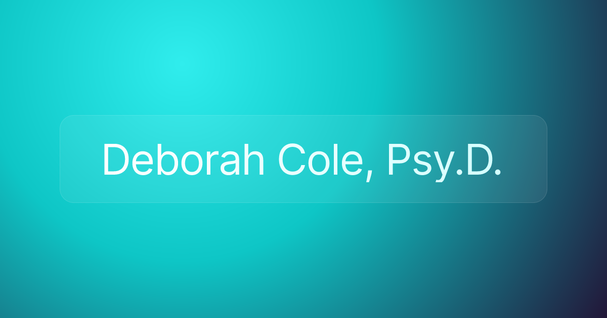 Deborah Cole, Psy.D.