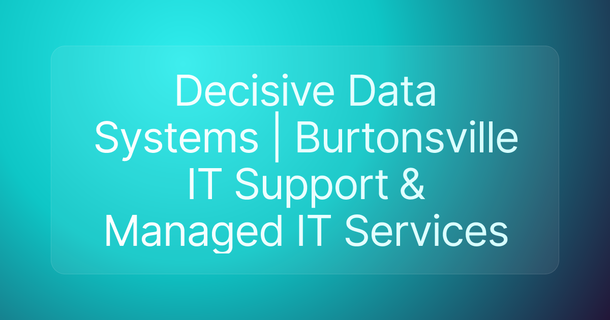 Decisive Data Systems | Burtonsville IT Support & Managed IT Services