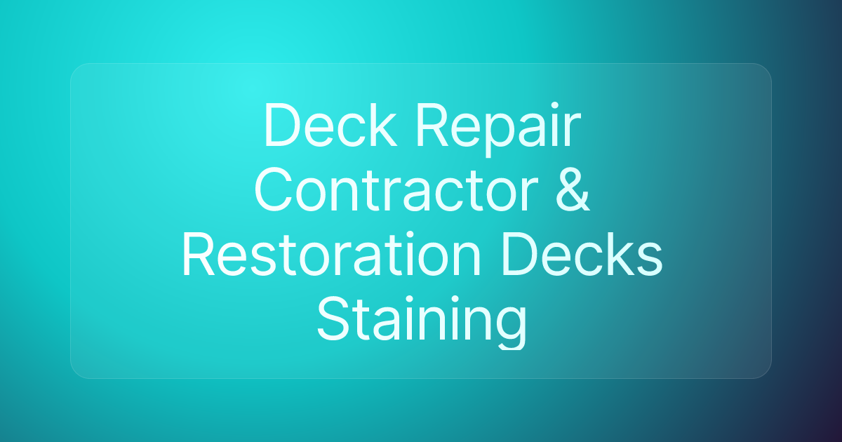 Deck Repair Contractor & Restoration Decks Staining