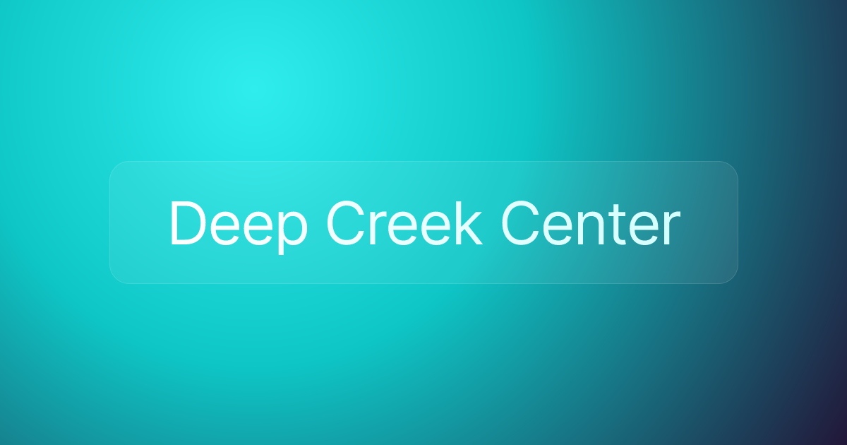 Deep Creek Center