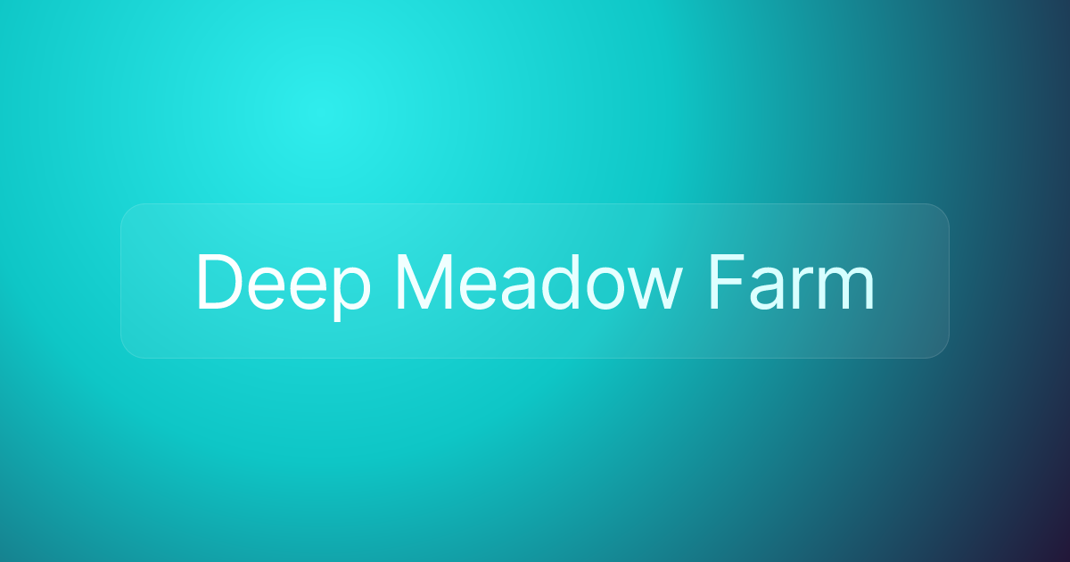 Deep Meadow Farm