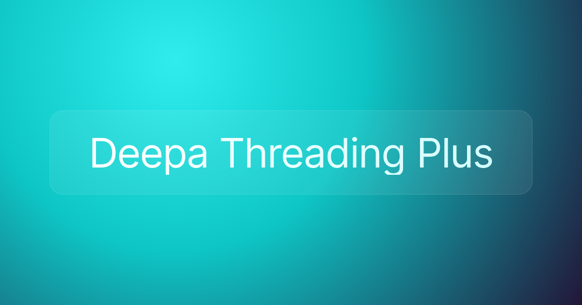 Deepa Threading Plus