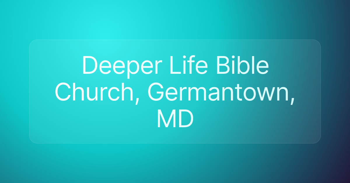 Deeper Life Bible Church, Germantown, MD