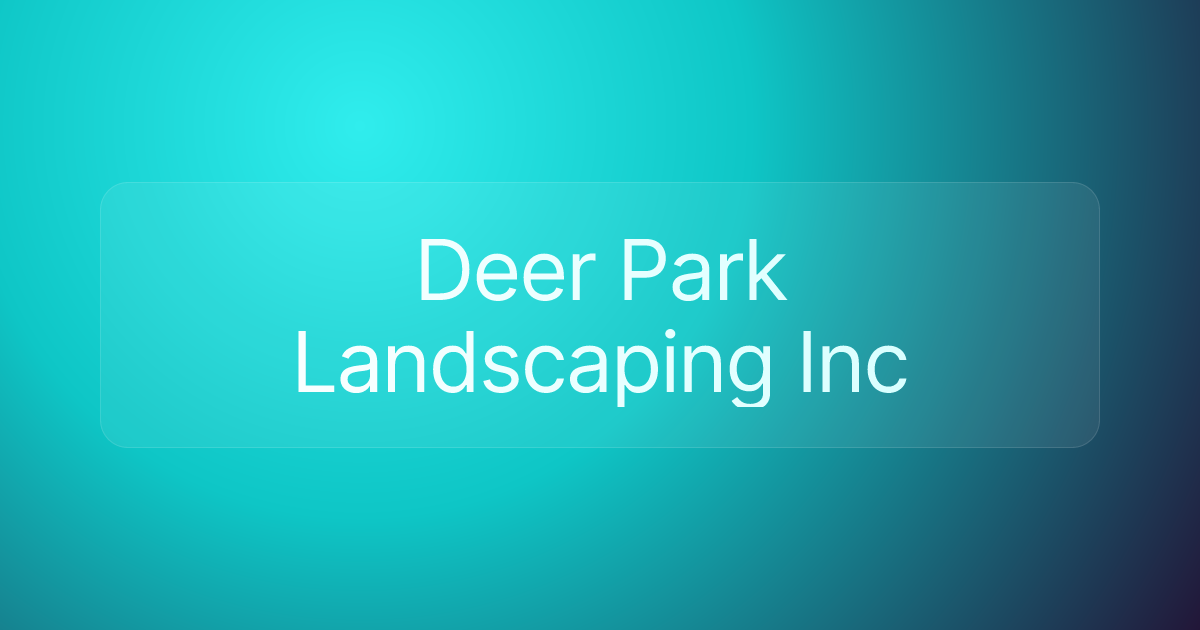 Deer Park Landscaping Inc