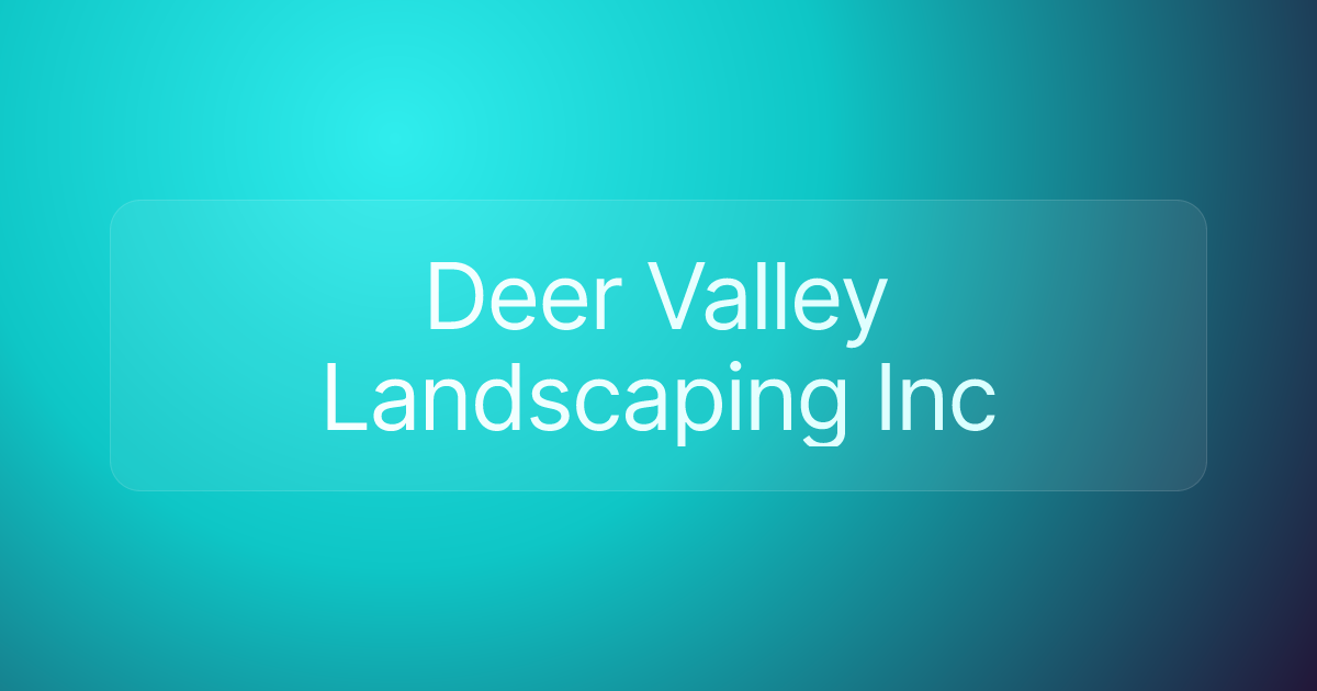Deer Valley Landscaping Inc