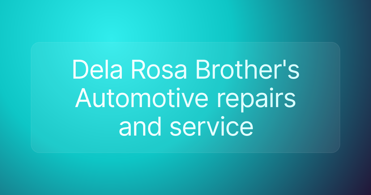Dela Rosa Brother's Automotive repairs and service