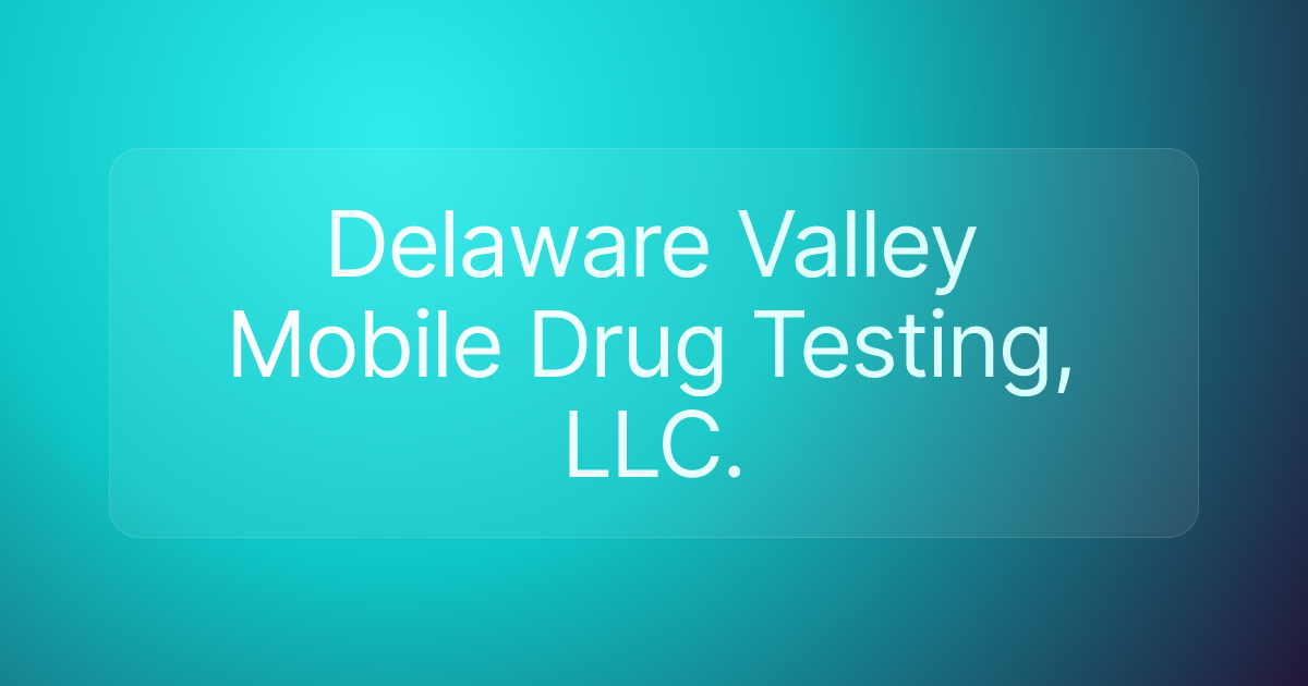 Delaware Valley Mobile Drug Testing, LLC.