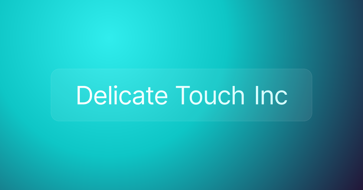 Delicate Touch Inc