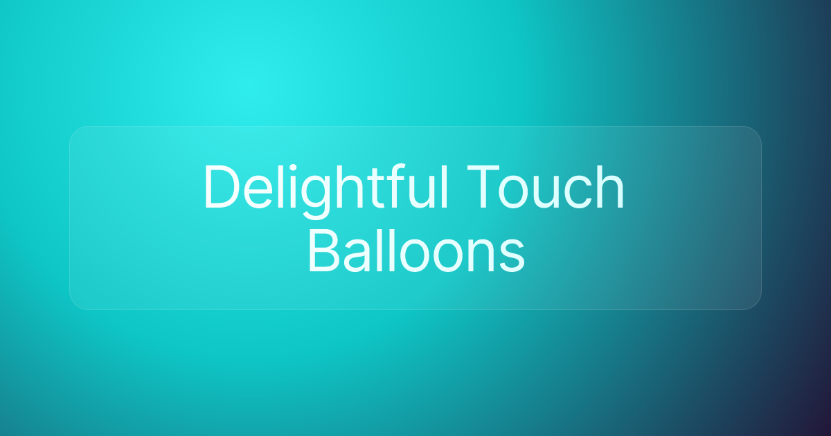 Delightful Touch Balloons