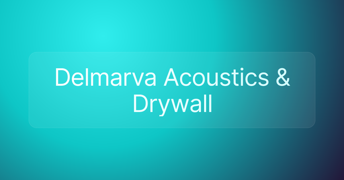 Delmarva Acoustics & Drywall