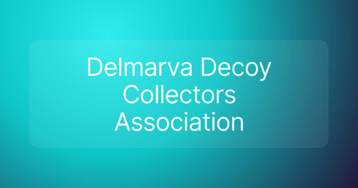Delmarva Decoy Collectors Association