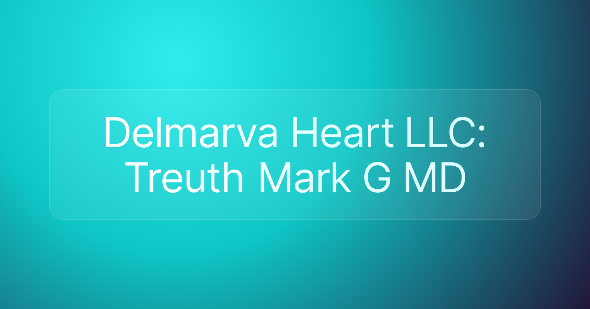 Delmarva Heart LLC: Treuth Mark G MD