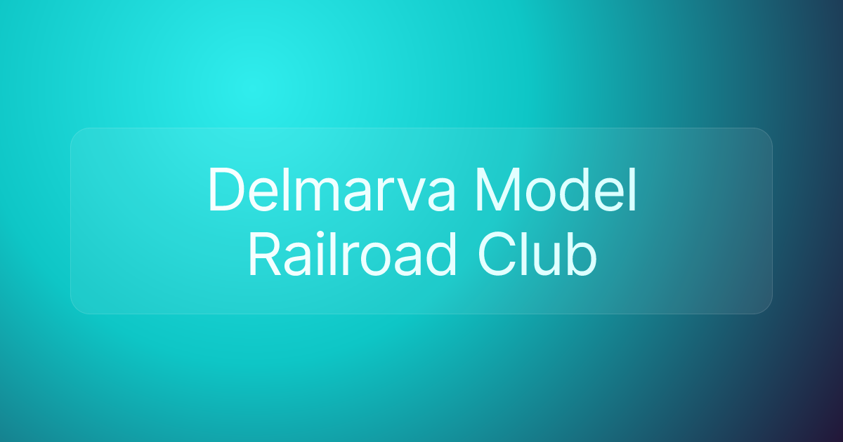 Delmarva Model Railroad Club