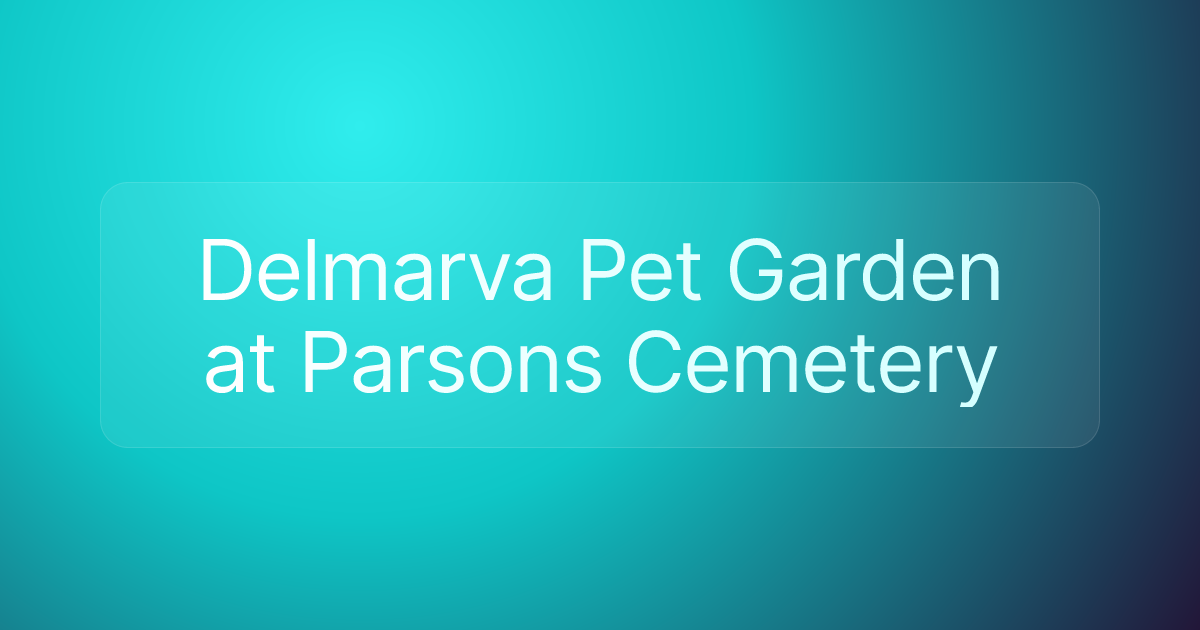 Delmarva Pet Garden at Parsons Cemetery